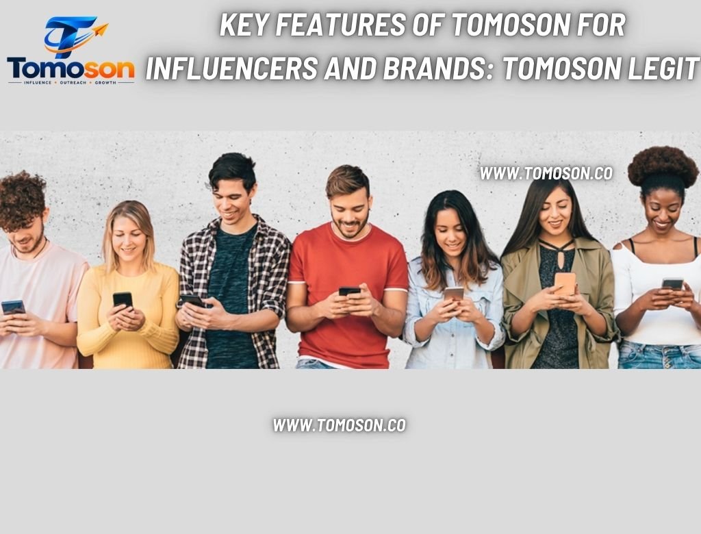 Key Features of Tomoson for Influencers and Brands: Tomoson legit
