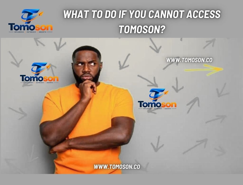 What To Do If You Cannot Access Tomoson?