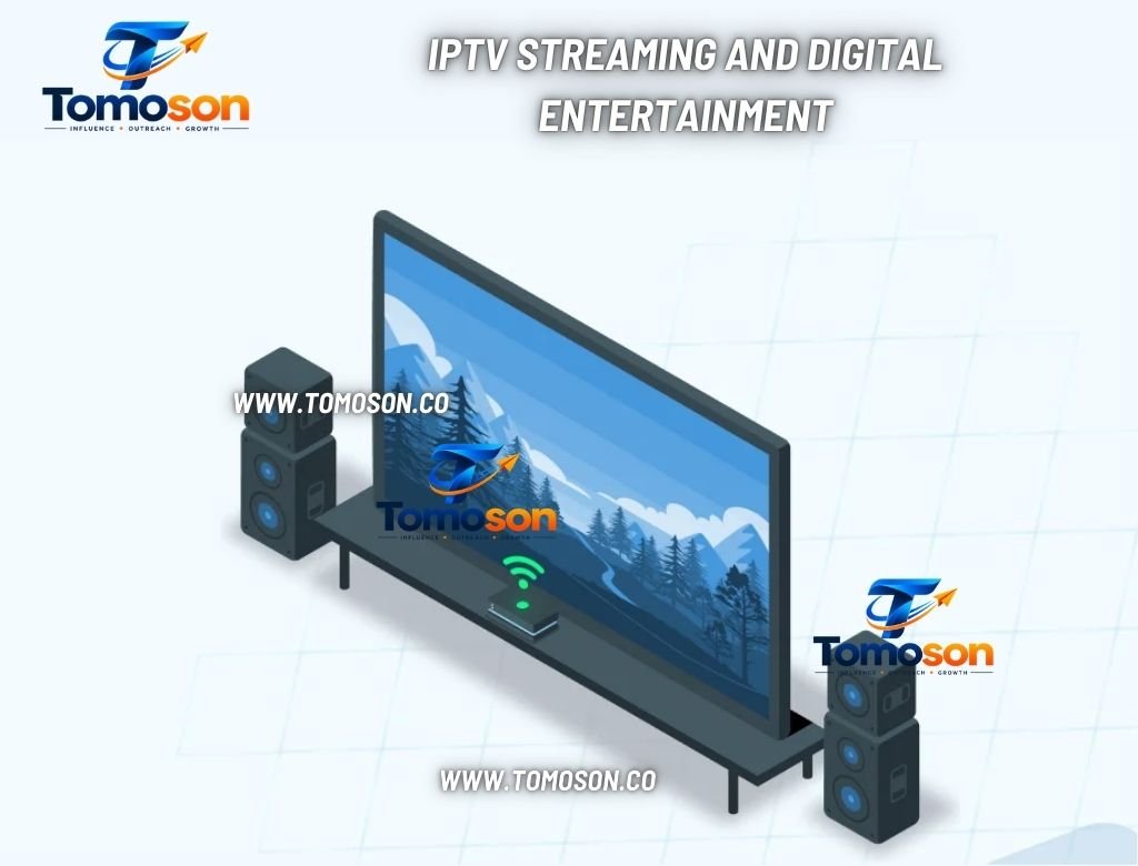 IPTV Streaming and Digital Entertainment